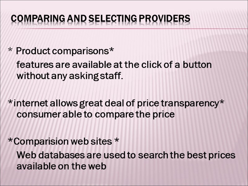 Comparing and selecting providers  * Product comparisons*  features are available at the